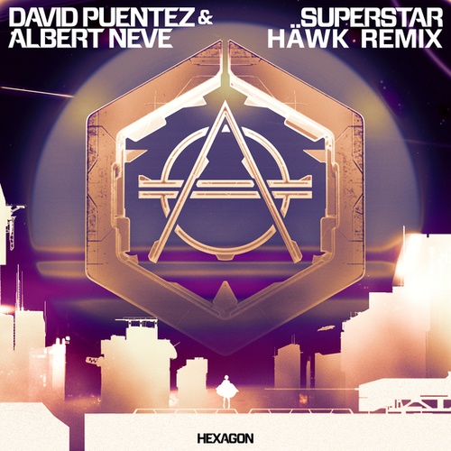 Albert Neve, David Puentez, Häwk-Superstar