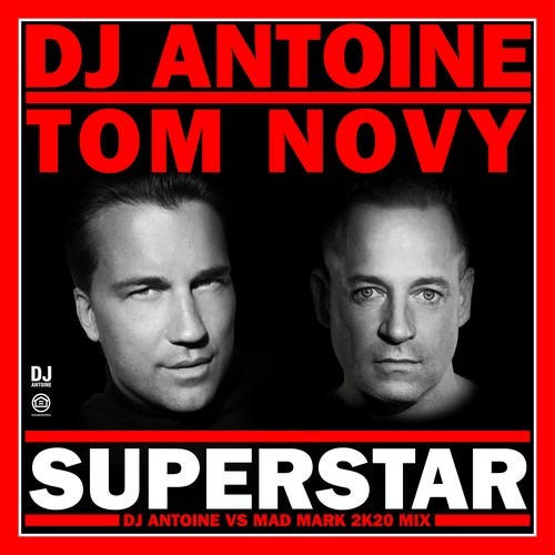Tom Novy, dj antoine-Superstar (DJ Antoine vs Mad Mark 2k20 Mix)