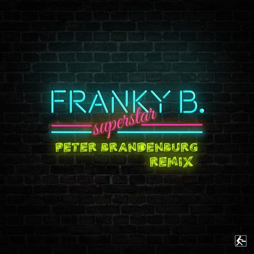Franky B., Peter Brandenburg-Superstar (Peter Brandenburg Remix)