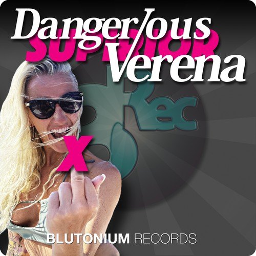 Dangerous Verena-Supirior