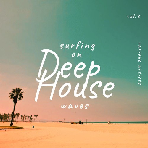Various Artists-Surfing on Deep-House Waves, Vol. 3