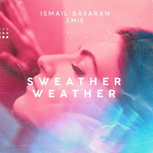 Ismail Basaran, Emie-Sweater Weather
