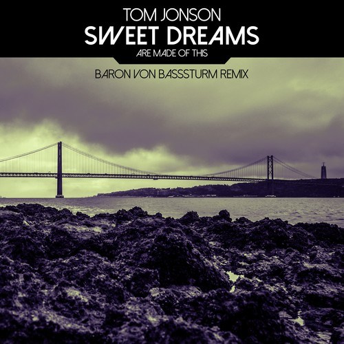 Sweet Dreams (Are Made of This) [Baron Von Basssturm Remix]