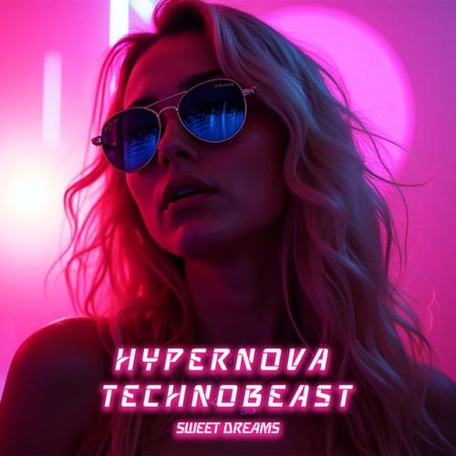 Hypernova, TECHNOBEAST-Sweet Dreams