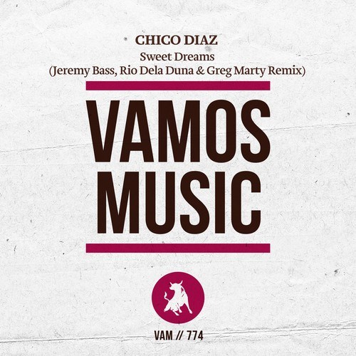 Chico Diaz, Jeremy Bass, Rio Dela Duna, Greg Marty-Sweet Dreams (Jeremy Bass, Rio Dela Duna & Greg Marty Remix)
