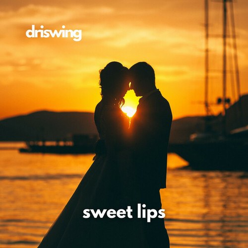 Driswing-Sweet Lips