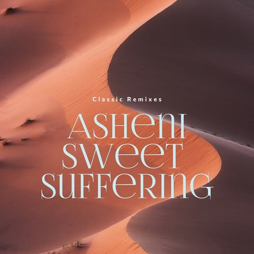 Asheni, Sin Plomo, La Maison De L'Elephant, Van Bellen-Sweet Suffering (Classic Remixes)