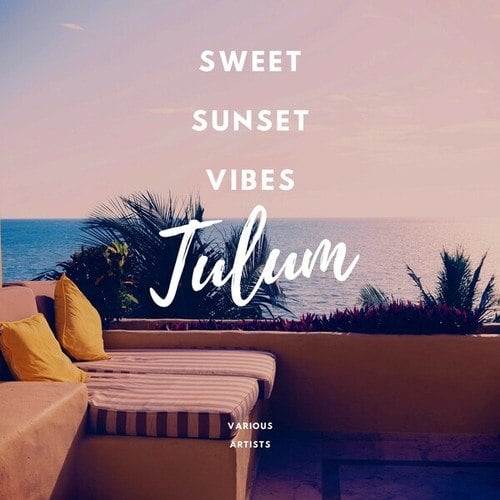 Various Artists-Sweet Sunset Vibes Tulum