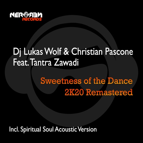 DJ Lukas Wolf, Christian Pascone, Tantra Zawadi, Enea DJ, Spiritual Soul-Sweetness of the Dance (2K20 Remastered)
