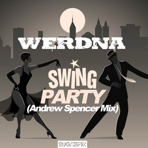 WERDNA, Andrew Spencer-Swing Party (Andrew Spencer Mix)