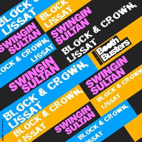 Lissat, Block & Crown-Swingin Sultan