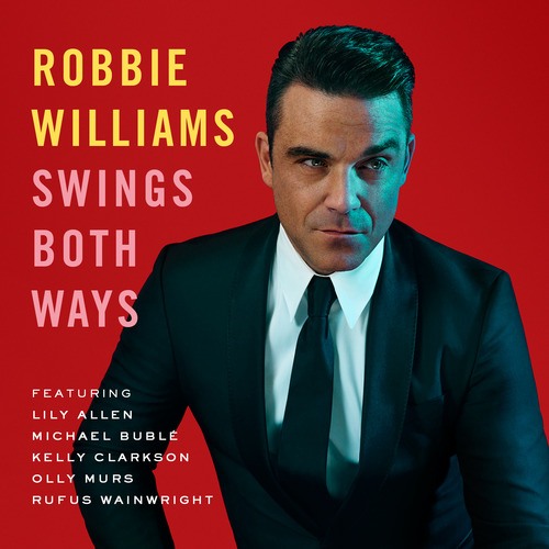 Robbie Williams, Olly Murs, Rufus Wainwright, Lily Allen, Michael Bublé, Kelly Clarkson-Swings Both Ways