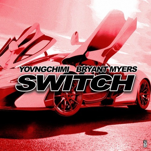 YOVNGCHIMI, Bryant Myers, Hydro-Switch (with Bryant Myers & Hydro)