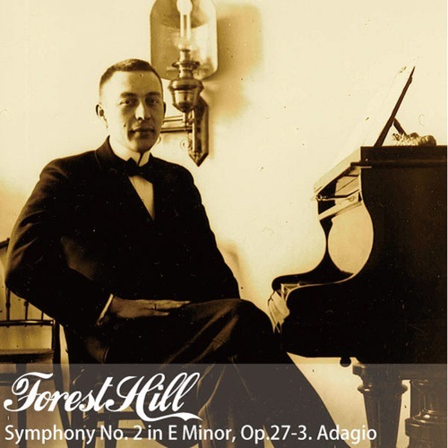 Forest Hill-Symphony No.2 in E Minor, Op.27-3. Adagio