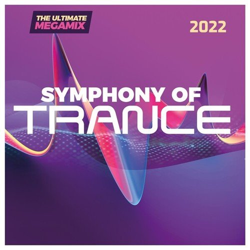 Symphony of Trance 2022 - The Ultimate Megamix