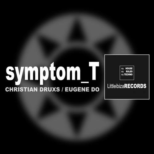 Christian Druxs, Eugene Do, Evgenij Doroshev-Symptom T