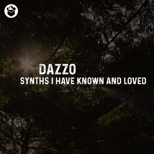 Dazzo-Synths I Have Known And Loved