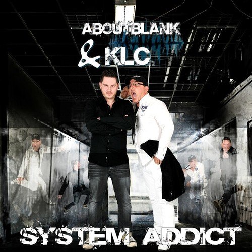 Aboutblank, KLC-System Addict