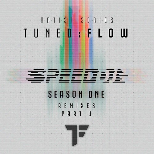 Speed DJ, Paipy, Zarotta-T:F Artist Series Season One (Remixes, Pt. 1)