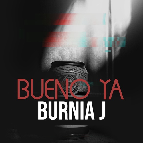 Burnia J-Ta Bueno Ya