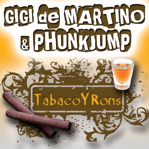 Gigi De Martino, Phunkjump-Tabaco y Rons