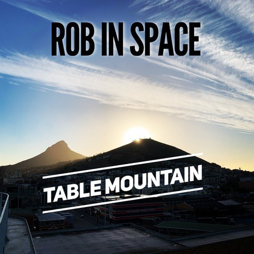 Rob In Space-Table Mountain