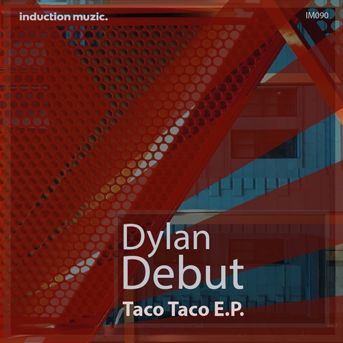Dylan Debut-Taco Taco E.P.