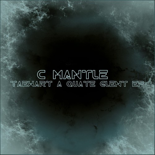 C Mantle-Taewart a Quate Glent EP