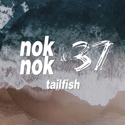 Nok Nok, 37-Tailfish