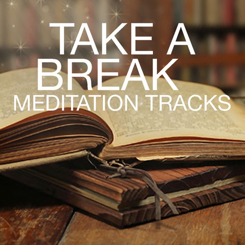 Take A Break: Meditation Tracks