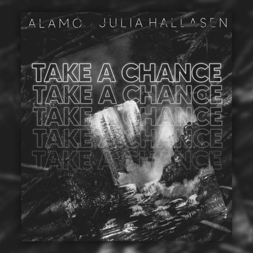 Alamo, Julia Hallasen-Take A Chance