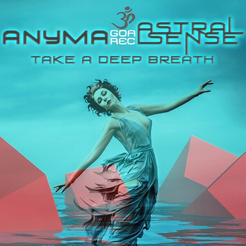 Anyma, Astral Sense-Take a Deep Breath