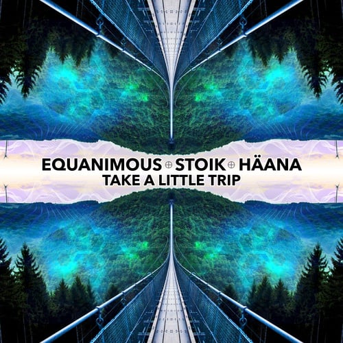 Equanimous, Stoik, Häana-Take A Little Trip