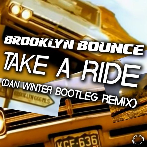 Brooklyn Bounce, Dan Winter-Take a Ride (Dan Winter Bootleg Remix)