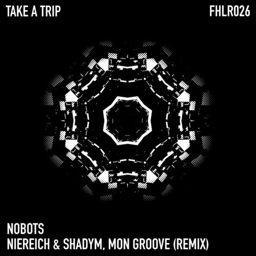 Nobots, Niereich, Shadym, Mon Groove-Take a Trip