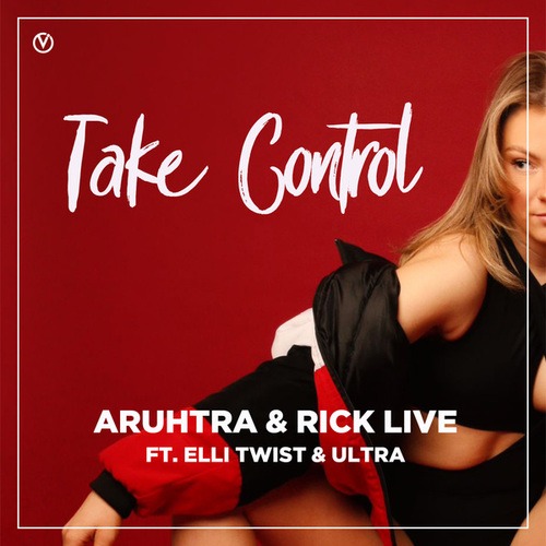 Aruhtra, Rick Live, Elli Twist, Ultra-Take Control (Feat. Elli Twist & Ultra)