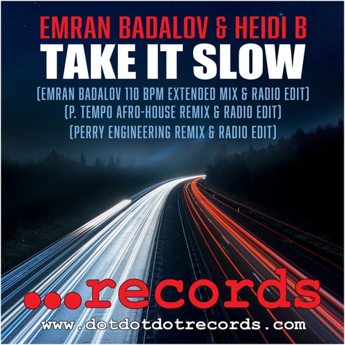 Emran Badalov, Heidi B., P Tempo, Perry Engineering-Take It Slow