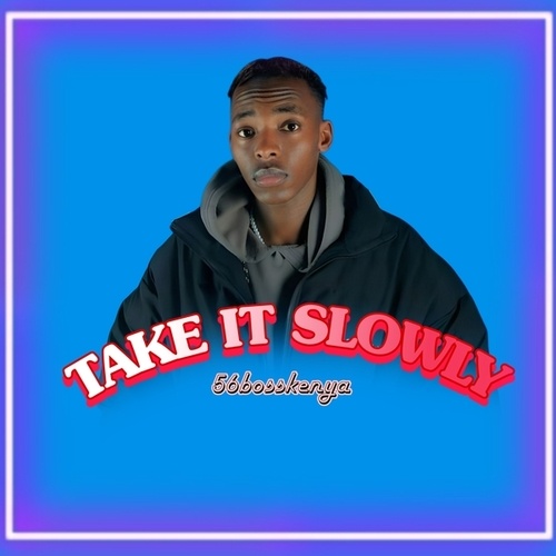 Take It Slowly