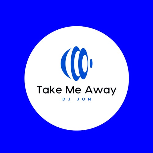 DJ Jon-Take Me Away