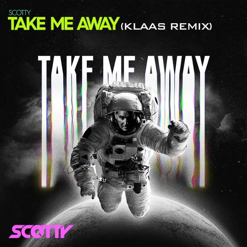 Scotty, Klaas-Take Me Away (Klaas Remix)