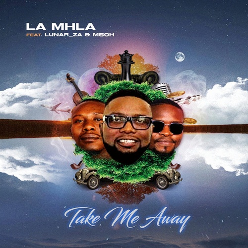 LaMhla, Lunar_za & Msoh-Take Me Away