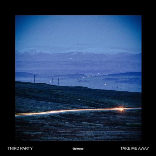 Third Party-Take Me Away