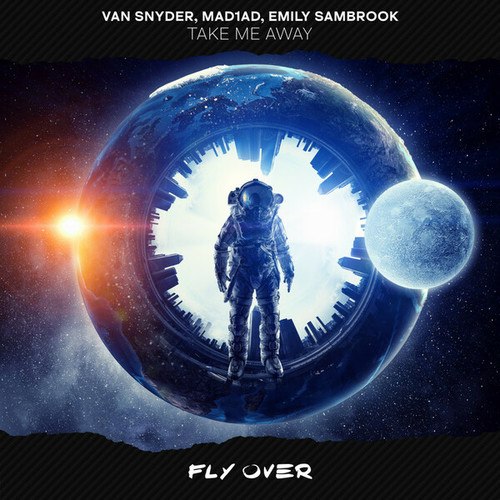Van Snyder, MAD1AD, Emily Sambrook-Take Me Away