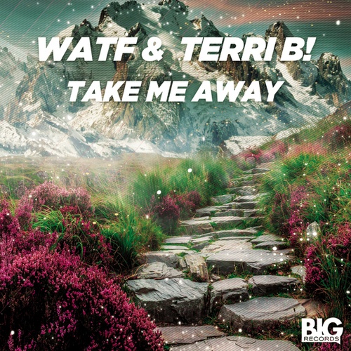 WATF, Terri B!-Take Me Away