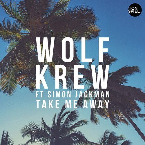 Wolf Krew, Simon Jackman-Take Me Away