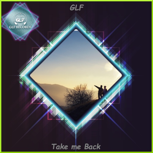 Glf-Take Me Back