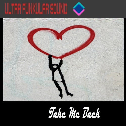 Ultra Funkular Sound-Take Me Back