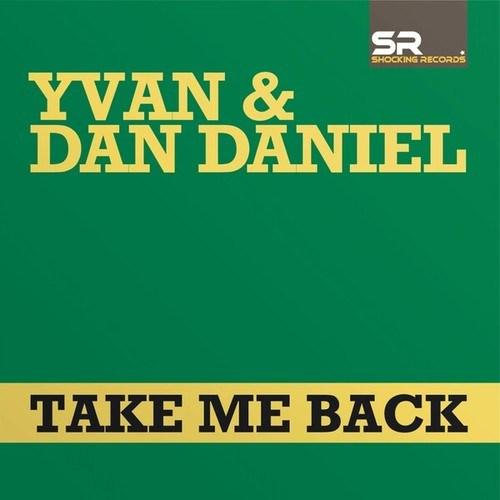 Yvan & Dan Daniel, Adrian Bahil-Take Me Back