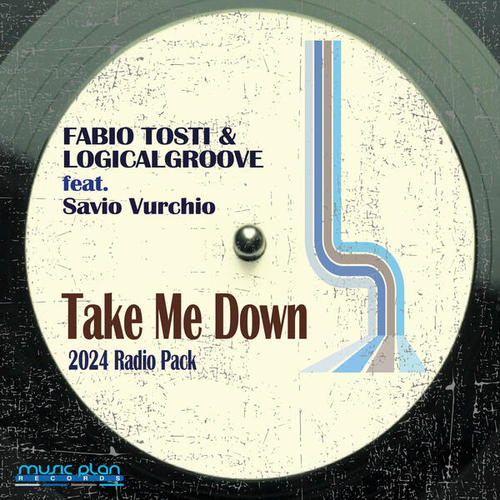 Fabio Tosti, Logicalgroove, Savio Vurchio-Take Me Down ( 2024 Radio Edit )