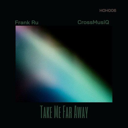 Frank Ru, CrossMusiq-Take Me Far Away